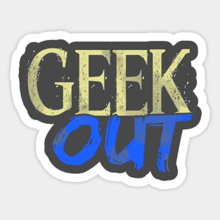 Geek Out Sticker